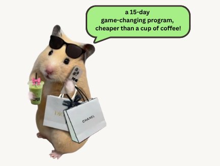 A 15-day game-changing program, cheaper than a cup of coffee